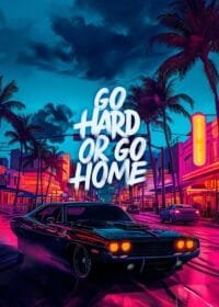 Go Hard or Go Home Car Poster Canvas
